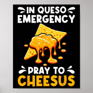 Affiche En cas d'urgence fromage Priez Cheesus Cinco De Ma