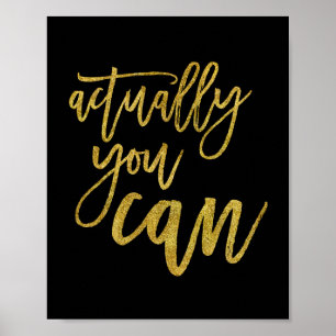 Affiche En fait, vous pouvez Citation motivationnelle Or s