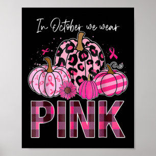 Affiche En Octobre Nous Portons Citrouille Rose Cancer du