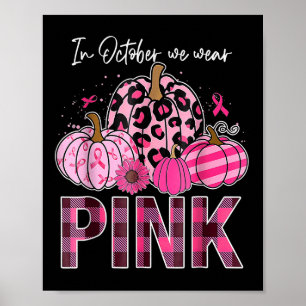 Affiche En Octobre Nous Portons Citrouille Rose Cancer du