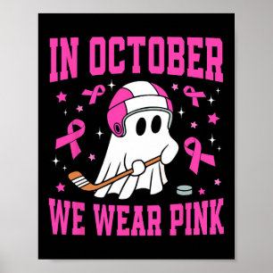 Affiche En Octobre Nous Portons Le Rose Ghost Hockey Cance