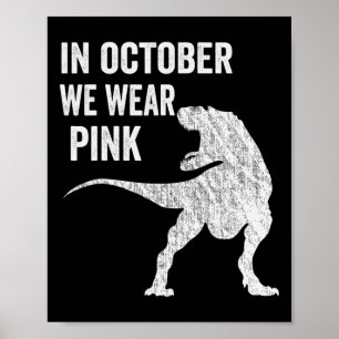 Affiche En Octobre Nous Portons Pink Dinosaur Trex Cance D