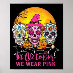 Affiche En Octobre Nous Portons Pink Sugar Skull Cancer Du