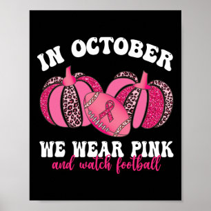 Affiche En Octobre Nous Portons Rose Et Regardons Footbyll
