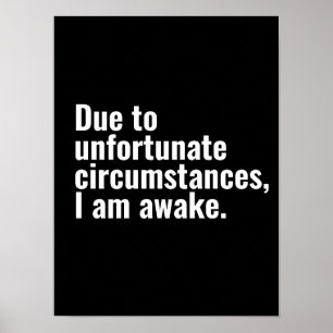 Affiche En raison de circonstances malheureuses, je suis u