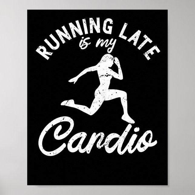 Affiche En Tard De Course Est Mon Cardio Runner Fitness Wo (Devant)