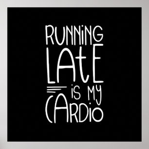 Affiche En Tard Est Mon Citation D'Entraînement Cardio Drô