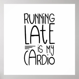 Affiche En Tard Est Mon Citation D'Entraînement Cardio Drô