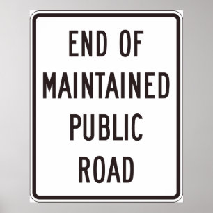 Affiche End Of Maintained Public Road Sign