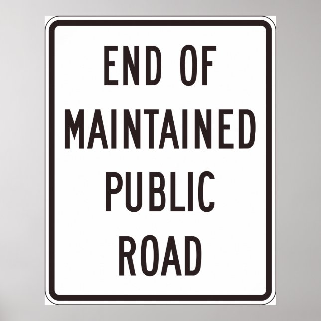 Affiche End Of Maintained Public Road Sign (Devant)