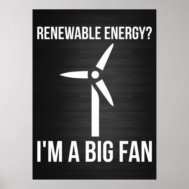 Affiche Énergie renouvelable ? Je suis un grand fan (Devant)