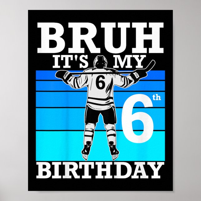 Affiche Enfants Bruh It ' ; s Mon 6e anniversaire de ho (Devant)