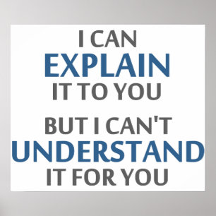 Affiche Engineer's Motto Can't Understand It For You