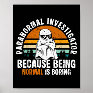 Affiche Enquêteur paranormal parce que être normal est enn