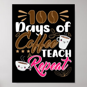 Affiche Enseignant 100 jours de café Teach Repeat