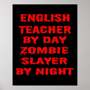 Affiche Enseignant anglais par jour Zombie Slayer par nuit