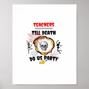 Affiche Enseignants - Jusqu'à la mort Faites-nous la fête