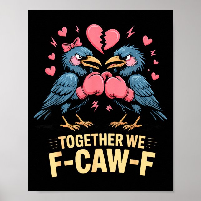 Affiche Ensemble nous F-caw-f drôle raven mème valentin co (Devant)