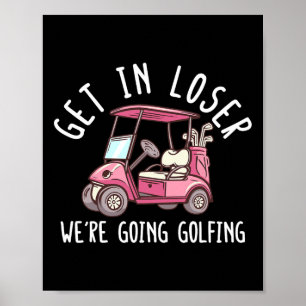 Affiche Entrez loser, nous allons jouer au golf Joueur de 