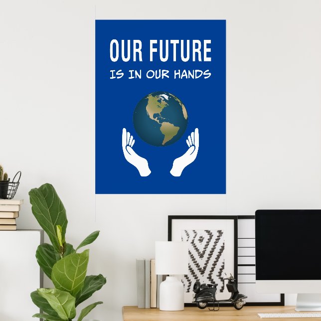 Affiche Environnement Notre Avenir Est Dans Nos Mains Plan (Bureau à domicile)