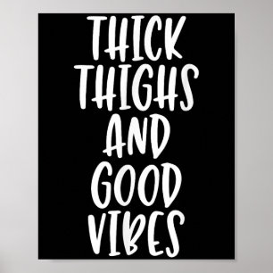 Affiche Épais Cuisses Et Good Vibes - Citation Drôle