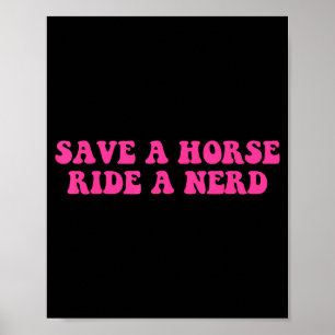 Affiche Épargnez Un Cheval Montez Un Nerd Citation Drôle