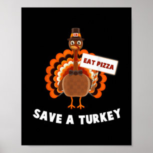 Affiche Épargnez une dinde mangez de la pizza pour Thanksg