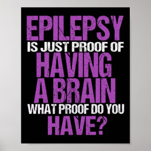 Affiche Epilepsie Est La Preuve Que J'Ai Un Cerveau