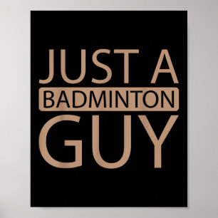 Affiche Équipe Volant de badminton - Joueur juste un Badmi