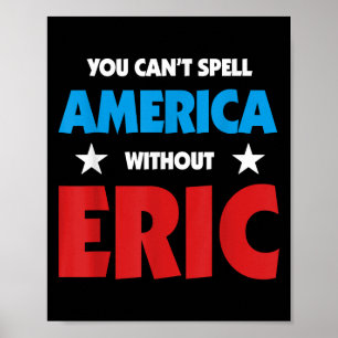 Affiche Eric Nom Vous ne pouvez pas épeler l'Amérique sans