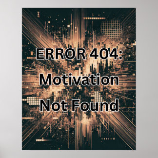 Affiche ERREUR 404 : Motivation introuvable Couleur de cui