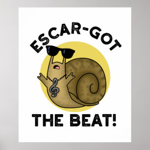 Affiche Escar A Obtenu Le Beat Funny French Snail Pun