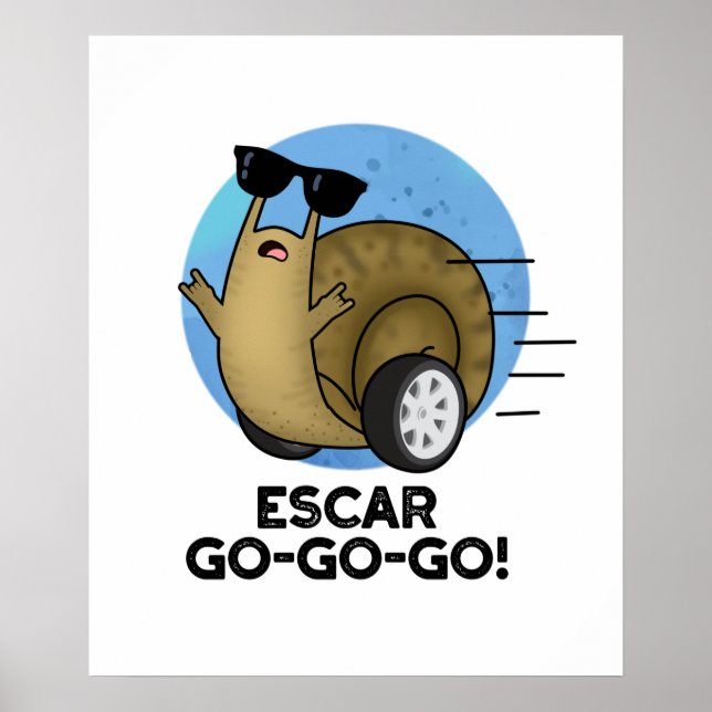 Affiche Escar-go-go-go Funny French Snail Pun (Devant)