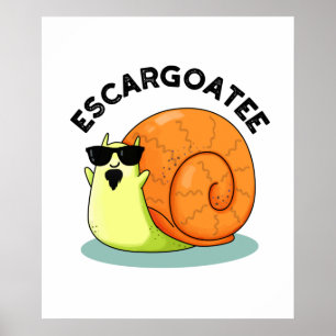 Affiche Escargoatee Drôle Escargot Pun escargot