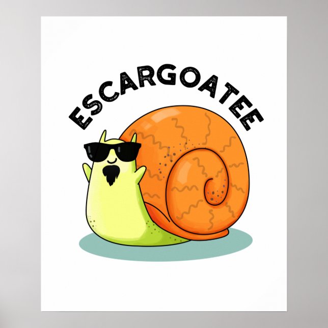 Affiche Escargoatee Drôle Escargot Pun escargot (Devant)