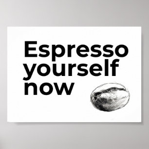 Affiche Espresso Yourself Now Citation de café avec Bean