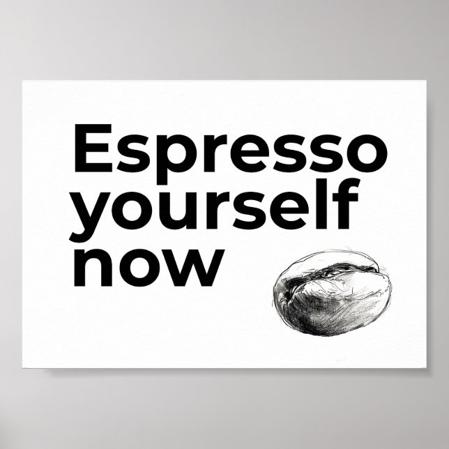 Affiche Espresso Yourself Now Citation de café avec Bean (Devant)
