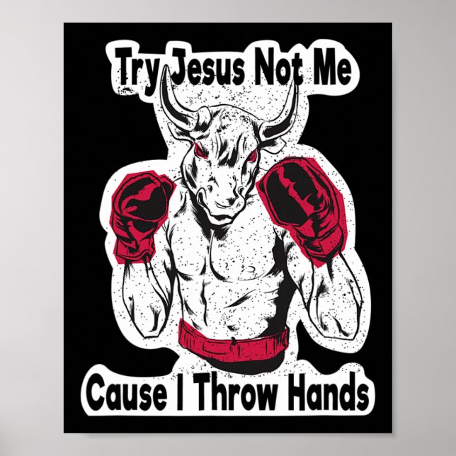 Affiche Essayez Jésus pas moi parce que je lance des mains (Devant)