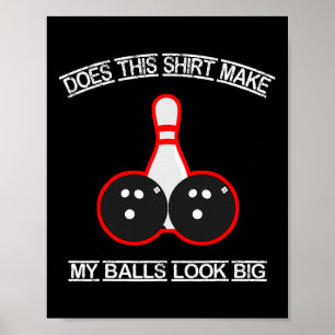 Affiche Est-Ce Que Cette Chemise Fait Mon Look Big Bowling