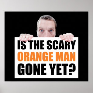 Affiche Est-Ce Que L'Homme Orange Effrayant Est Parti ? An