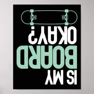 Affiche Est-ce que ma planche va bien Skateboard Skateur D