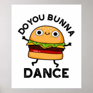 Affiche Est-Ce Que Vous Bunna Dance Drôle Bun Pun