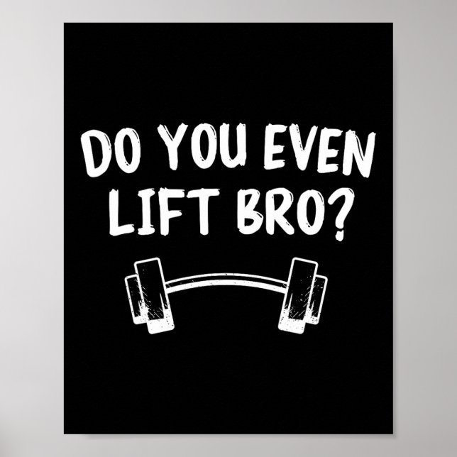 Affiche Est-Ce Que Vous Même Soulevez Bro Bodybuilding Lif (Devant)