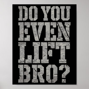 Affiche Est-Ce Que Vous Soulevez Même Bro Funny Gym Weighl