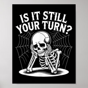 Affiche Est-Ce Toujours Votre Tour Drôle Skeleton En Atten