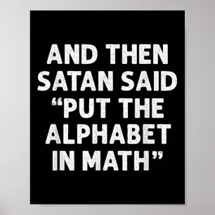 Affiche Et Puis Satan Dit Mettre L'Alphabet Dans Les Maths