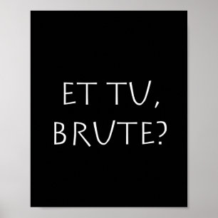 Affiche Et tu Brute