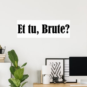 Affiche Et tu, Brute