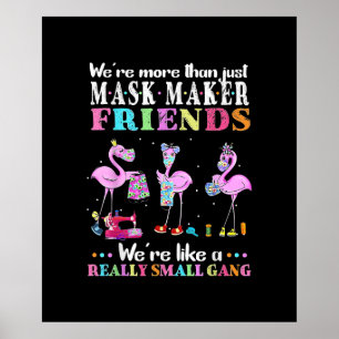 Affiche Étaient Plus Que Juste Mask Maker Flamant rose Ami