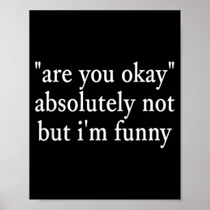 Affiche Êtes-vous Okay, Absolument Pas Mais Je Suis Drôle